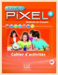 PIXEL 1 CAHIER 2nd edition - CLE International