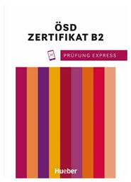 PRÜFUNG EXPESS – ÖSD ZERTIFIKAT B2 - Hueber Hellas