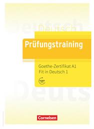 Prüfungstraining DaF. Goethe-Zertifikat A1: Fit in Deutsch 1 - Übungsbuch - Cornelsen Verlag