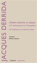 Πρέπει κάλλιστα να τρώμε ή Ο υπολογισμός του υποκειμένου, Μια συζήτηση με τον Jean-Luc Nancy - Πλέθρον
