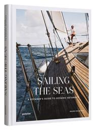 Sailing The Seas A Voyager's Guide To Oceanic Getaways - Gestalten