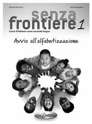 SENZA FRONTIERE 1 AVVIO ALL'ALFABETIZZAZIONE(+CD) - Edilingua