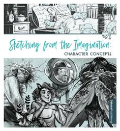 Sketching From The Imagination: Character Concepts 3dtotal Publishing Ltd 2023 - 3DTotal