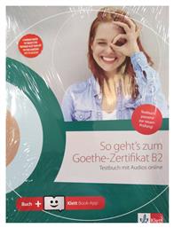 SO GEHT'S ZUM GOETHE-ZERTIFIKAT B2 TESTBUCH (mit Audios online + Klett Book-App + Glossar) - Klett Hellas
