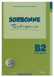 SORBONNE TOUT-EN-UN B2 ECRIT & ORAL METHODE (+ CD) - Trait d Union