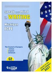 Speak Your Mind in Writing Ecpe C2 2021 Sb - SuperCourse ELT