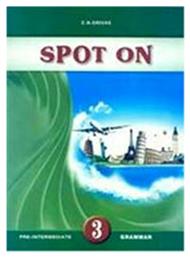 SPOT ON 3 PRE-INTERMEDIATE GRAMMAR - Grivas Publications