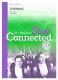 Stay Connected B1+ Workbook - Burlington Books