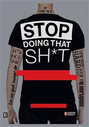 Stop doing that Sh*t - Έσοπτρον