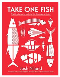 Take One Fish , The New School of Scale-to-Tail Cooking and Eating - Hardie Grant