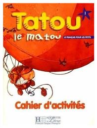 TATOU LE MATOU 1 CAHIER - Hachette