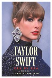 Taylor Swift: Era By Era - Michael O Mara