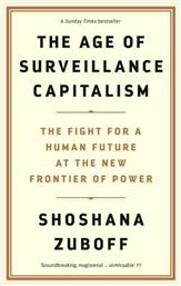 The Age of Surveillance Capitalism, The Fight for a Human Future at the New Frontier of Power - Profile
