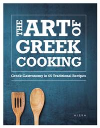 The Art of Greek Cooking, Greek Gastronomy in 65 Traditional Recipes - Αιώρα