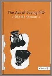 The Art Of Saying No Like The Ancients - Εκδόσεις Κάκτος