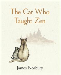 The Cat Who Taught Zen James Norbury - Michael Joseph
