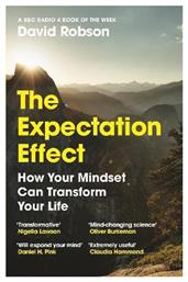 The Expectation Effect, How Your Mindset Can Transform Your Life - Canongate