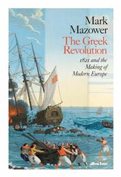 The Greek Revolution, 1821 and the Making of Modern Europe - Penguin