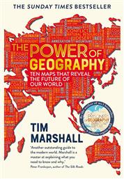 The Power of Geography, Ten Maps that Reveal the Future of Our World - Elliott & Thompson