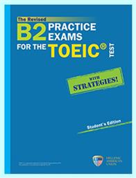 The Revised B2 Practice Exams for the Toeic® Test - Ελληνοαμερικανική Ένωση