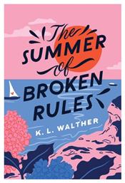The Summer of Broken Rules - Sourcebooks