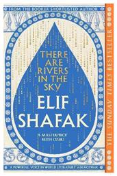 There Are Rivers In The Sky Elif Shafak Books Ltd Penguin