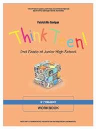 Think Teen! 2nd Grade of Junior High School: Workbook Β΄Γυμνασίου, Αρχάριοι Μαθητές - ΙΤΥΕ Διόφαντος