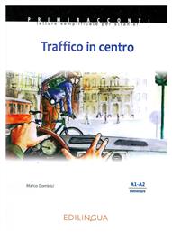 TRAFFICO IN CENTRO +CD (A1-A2)ELEMENTARE - Edilingua