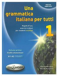 UNA GRAMMATICA ITALIANA PER TUTTI 1 A1 + A2 N/E - Edilingua