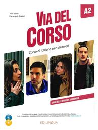 VIA DEL CORSO A2 STUDENTE ED ESERCIZI (+ CD + DVD) - Edilingua