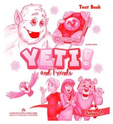 Yeti And Friends A Junior, Test Book - Hamilton House